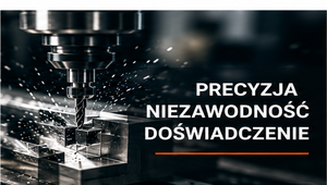 Precyzja, niezawodność, doświadczenie